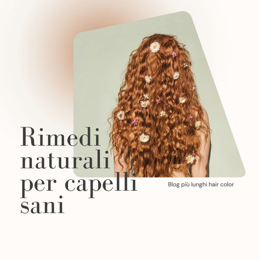 Rimedi Naturali per Capelli Sani: Combattere la Caduta, la Secchezza e i Capelli che si Spezzano