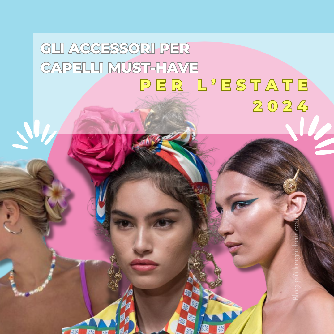 Gli Accessori per Capelli Must-Have per l’Estate 2024