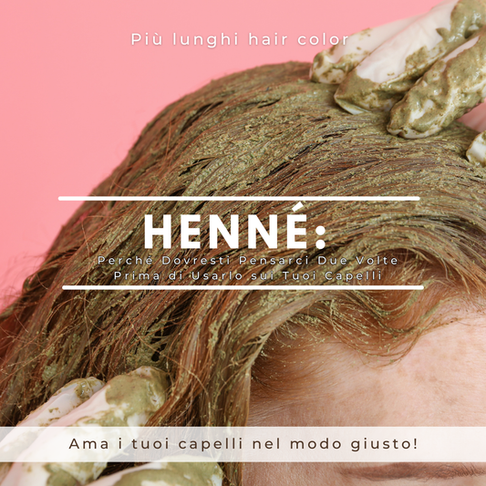 Henné: Perché Dovresti Pensarci Due Volte Prima di Usarlo sui Tuoi Capelli