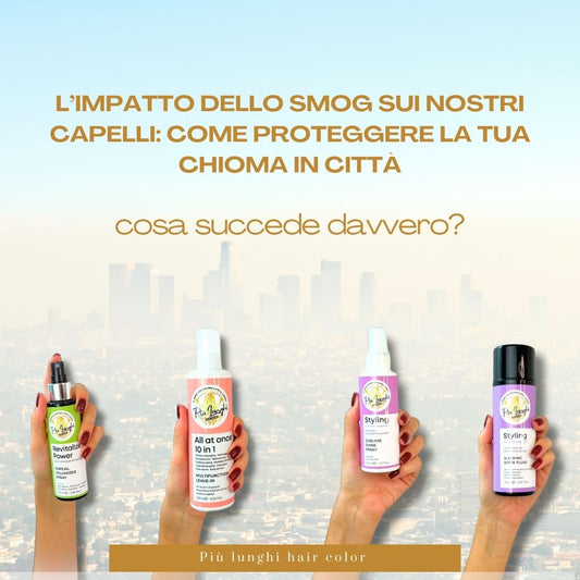 L’impatto dello smog sui nostri capelli: come proteggere la tua chioma in città